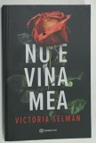 NU E VINA MEA de VICTORIA SELMAN , 2024