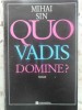 Quo Vadis Domine? - Mihai Sin, Humanitas 1993, Roman, Beletristica, Limba Romana, Paperback, 303 pagini