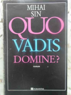 QUO VADIS DOMINE?-MIHAI SIN-216300 foto