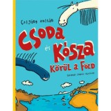 Csoda &eacute;s K&oacute;sza k&ouml;r&uuml;l a F&ouml;ld - Czig&aacute;ny Zolt&aacute;n