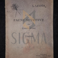 LEGER LOUIS, LA FAUNE NUTRITIVE DES COURS D'EAU A TRUITES, 1926, GRENOBLE (DEDICATIE SI AUTOGRAF !!!)