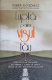 LUPTA PENTRU VISUL TAU-RUBEN GONZALEZ, 2015