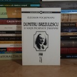ELEODOR FOCSENEANU - DUMITRU BREZULESCU : O VIATA INCHINATA TARANIMII , 1998 *