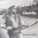 Disc vinil, LP. CIOCARLIA. PERESTROIKA (CU AUTOGRAFUL LUI NICU COVACI)-PHOENIX, Rock and Roll