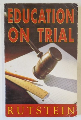 EDUCATION ON TRIAL by RUTSTEIN , 1992 foto