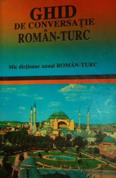 GHID DE CONVERSATIE ROMAN - TURC