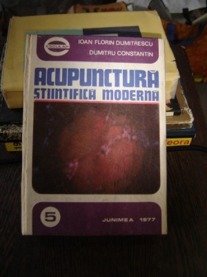 ACUPUNCTURA STIINTIFICA MODERNA - IOAN FLORIN DUMITRESCU foto