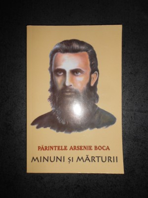 PARINTELE ARSENIE BOCA - MINUNI SI MARTURII foto