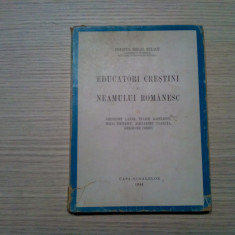 EDUCATORI CRESTINI AI NEAMULUI ROMANESC - Mihai Bulacu -1944, 208 p.; 2050 ex.