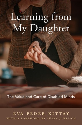 Learning from My Daughter: The Value and Care of Disabled Minds foto
