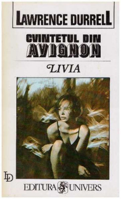 Lawrence Durrell - Livia sau Ingropat de viu - 127217 foto