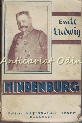 Hindenburg. Legenda Republicii Germane - Emil Ludwig - 1934 foto
