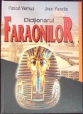 Dictionarul Faraonilor - Pascal Vernus, Jean Yoyotte - Editura Artemis, 2005, Hardcover, 296 pagini