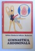 Gimnastica Abdominala Iulian &amp; Petre Radovici, 1977, Editura Sport-Turism - Carte Sport