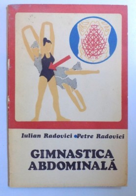 GIMNASTICA ABDOMINALA de IULIAN RADOVICI si PETRE RADOVICI , 1977 foto