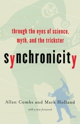 Synchronicity: Through the Eyes of Science, Myth, and the Trickster foto