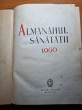 Almanahul Sănătății 1960, Carte Bibliofilie, 200 Pagini, Stare Bună