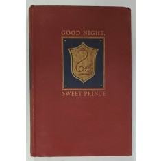 GOOD NIGHT , SWEET PRINCE by GENE FOWLER , THE LIFE and TIMES of JOHN BARRYMORE , 1944