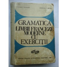 GRAMATICA LIMBII FRANCEZE MODERNE CU EXERCITII - Valeriu PISOSCHI * George I. GHIDU