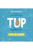 tup si prietenii sai. Carte de colorat - Alex Donovici - Curtea Veche