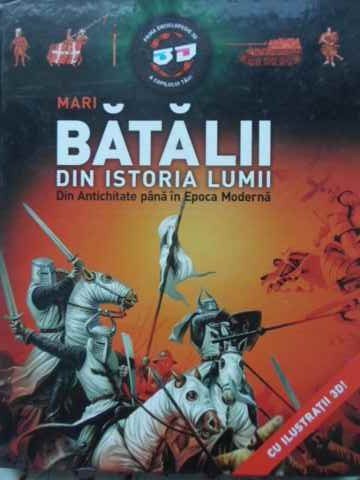 MARI BATALII DIN ISTORIA LUMII DIN ANTICHITATE PANA IN EPOCA MODERNA-KESZ BARNABAS, KOVACS ANDRAS, ZIMA SZA-230794