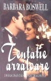 TENTATIE ARZATOARE-BARBARA BOSWELL-270500