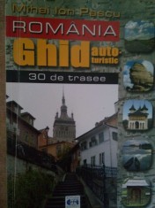 Mihai Ion Pascu - Romania - Ghid autoturistic, 30 de trasee (Editia: 2003) foto
