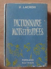 Dictionnaire des mots et des idees- U. Lacroix