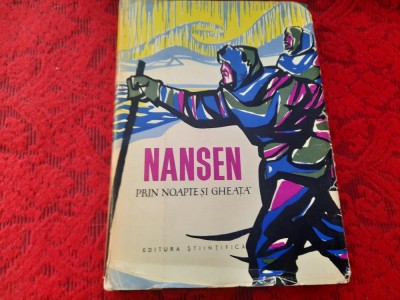 FRIDTJOF NANSEN-PRIN NOAPTE SI GHEATA, CARTONATA,SUPRACOPERTA RF19/0 foto