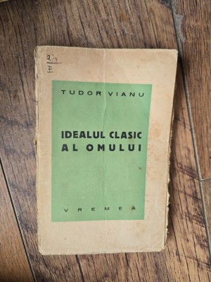 Idealul clasic al omului - Tudor Vianu, semnătura Geo Dumitrescu, din biblioteca lui foto