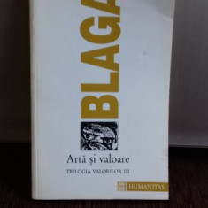 ARTA SI VALOARE. TRILOGIA VALORIILOR III - LUCIAN BLAGA