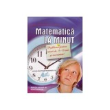 Matematica la minut pentru tinerii de 14-18 ani - Roka Sandor