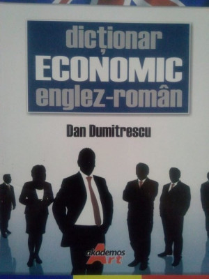 Dan Dumitrescu - Dictionar economic englez-roman (2008) foto