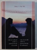 SECRETELE COMUNICARII , CUM SA VORBESTI ASTFEL CA PARTENERUL TAU SA TE ASCULTE , CUM SA ASCULTI ASTFEL CA PARTENERUL TAU SA VORBEASCA de NANCY L. VAN