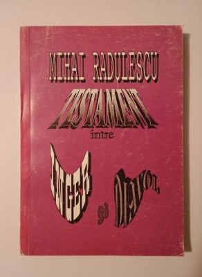 Mihai Rădulescu (dedicație/ autograf) - Testament &amp;icirc;ntre &amp;icirc;nger și diavol foto