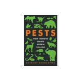 Pests: How Humans Create Animal Villains