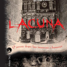 Lacuna. O poveste despre faţa întunecată a frumuseţii - Paperback brosat - Ludmila Shumilov - Taj