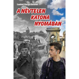 A n&eacute;vtelen katona nyom&aacute;ban - Laskai-Varga Botond