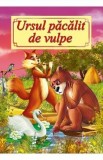 Ursul pacalit de vulpe - Ion Creanga