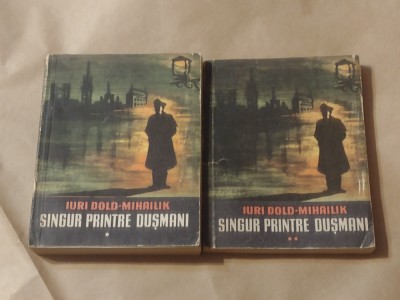 IURI DOLD MIHAILIK - SINGUR PRINTRE DUSMANI Vol.1.2. foto