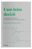 Cum luăm decizii (Vol. 13) - Hardcover - Jos&eacute; Mar&iacute;a Mart&iacute;nez Selva - Litera