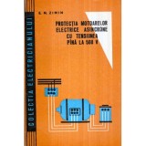 E. N. Zimin - Protectia motoarelor electrice asincrone cu tensiunea pana la 500 V - 122674