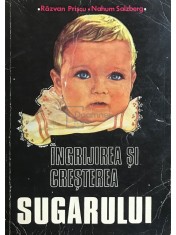 Razvan Priscu - Ingrijirea si cresterea sugarului (Editia: 1975) foto