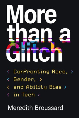 More Than a Glitch: Confronting Race, Gender, and Ability Bias in Tech foto