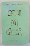 SPINII DIN CALCAI de LIDIA CONSTANTINESCU , roman , 2000, DEDICATIE *