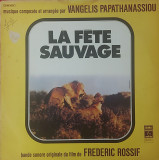 Vangelis Papathanassiou &lrm;&ndash; La F&ecirc;te Sauvage, LP,France,1976,stare foarte buna(VG)