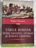 Bogdan Mugescu - Tarile Romane intre Imperiul Otoman si Europa crestina
