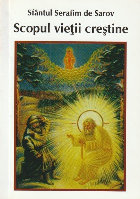 SFANTUL SERAFIM DE SAROV - SCOPUL VIETII CRESTINE foto