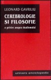 CEREBROLOGIE SI FILOSOFIE. O PRIVIRE ASUPRA DUALISMULUI-LEONARD GAVRILIU-277210