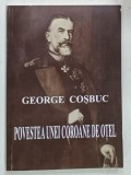POVESTEA UNEI COROANE DE OTEL de GEORGE COSBUC , 2005